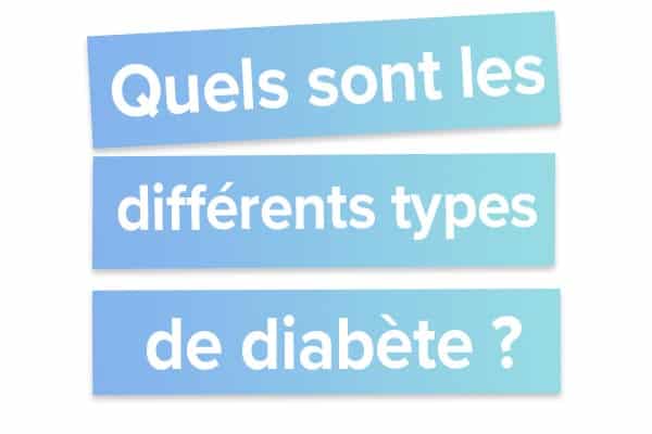 Quels sont les différents types de diabètes